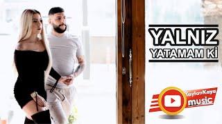 Taylan Kaya - Yalnız Yatamam Ki (Official Video)