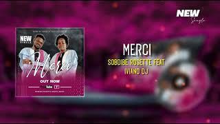 Merci de Sobdibe Rosette Feat Iviano Dj. lyrics officiel.