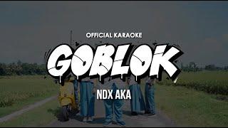NDX A.K.A - GOBLOK ( Official Karaoke Video )
