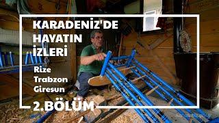 Traces of Life in the Black Sea | Rize Trabzon Giresun | Handicrafts