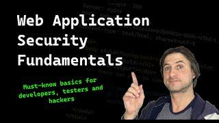 Web Application Security Fundamentals (must know basics for developers, testers and hackers)