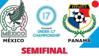 Mexico vs Panama sub 17  SEMIFINAL PREMUNDIAL DE CONCACAF SUB 17 DONDE VER Y QUE HORA TV EN MÉXICO