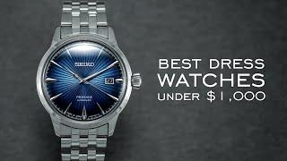 The Best Dress Watches Under $1,000