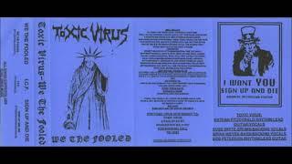 Toxic Virus (USA) - We the Fooled (Full Demo 1990)