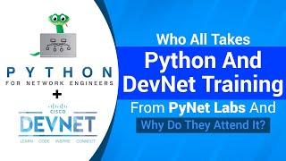 Who all takes Python and DevNet Training from PyNet Labs and why do they attend it?