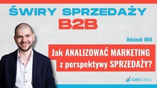 004 - Jak ANALIZOWAĆ MARKETING z perspektywy SPRZEDAŻY? | Świry Sprzedaży B2B Podcast