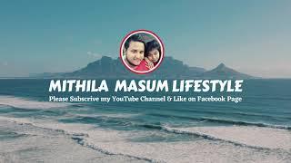 Mithila Masum Lifestyle