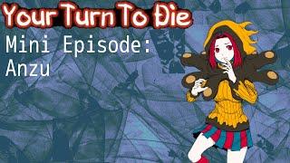 Your Turn To Die Anzu Mini Episode