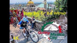 Gritty In Mexico City - Urban MTB Adventure w Hans Rey & Rob Warner