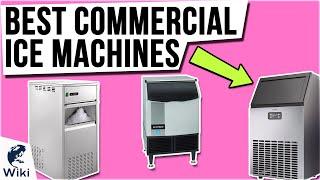 7 Best Commercial Ice Machines 2021