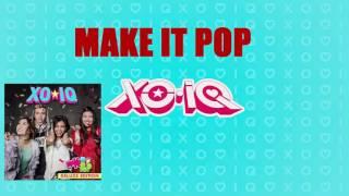 "Make It Pop" (XO-IQ) - Songs From Make It Pop