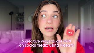 5 Creative Ways to Win on Social Media with Picsart!