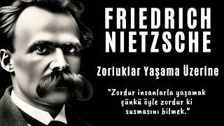 Friedrich Nietzsche - Zorluklar Yaşama Üzerine - Sesli Kitap Dinle
