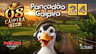 Pancadão Caipira  24 (REMIX) Os Caipira Top 2025 #oscaipiratop #modao #remixsertanejo #remix