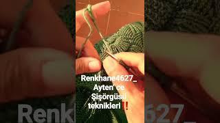 Şişörgüsü teknikleri ‼️#renkhanetasarım #handmade #knittingpattern #knittingdesign