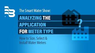 Analyzing the Application for Meter Type | The Smart Water Show - Episode 23