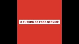 O Futuro do Food Service