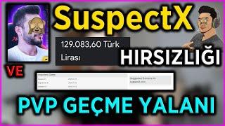 SuspectX'in 130 Bin Liralık Hırsızlığı Ve PVP Geçmek İçin Attığı Yalanlar