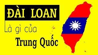 Hiểu rõ mối quan hệ Đài Loan - Trung Quốc trong 5 phút