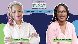 Conversations on Black Resistance + Mental Health: Black Maternal Health & Fertility