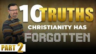 10 Truths Christianity Has Forgotten! Part 2 – Jim Staley