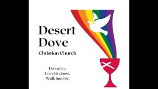 Desert Dove Worship - 10th Sunday after Pentacost