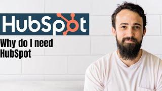 Why do I need HubSpot