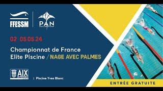 [NAP - Jour 4 - Matin] FFESSM - Championnats de France Nage avec Palmes 2024 - Aix-en-Provence