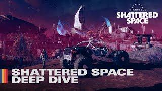 Starfield: Shattered Space - Deep Dive