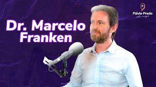 Podcast Dr Marcelo Franken #054