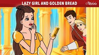 Lazy Girl and Golden Bread  | Bedtime Stories for Kids in English | Fairy Tales