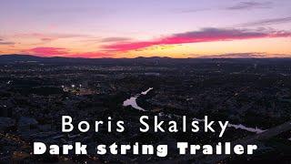 Boris Skalsky - Dark string Trailer - epic relaxation music - Mind Drifter