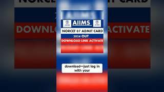 AIIMS NORCET 2024 Admit Card Released!  Download Yours Now #norcet7 #admitcard #aiimsnorcet