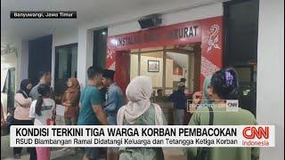 Kondisi Terkini Tiga Warga Korban Pembacokan