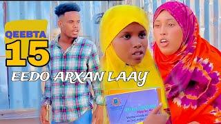 EEDO ARXAN LAAY ‍PARTI_15 |MUSALSAL CUSUB 2024 |SOMALI TIKTOK CHANNEL