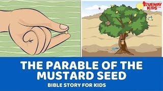 The Parable of the Mustard Seed - Bible story for kids