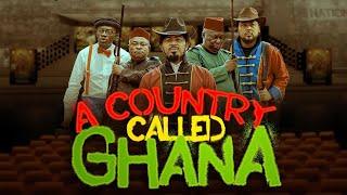 A COUNTRY CALLED GHANA - FULL REVENUE STORY (A must watch) Ghana movies