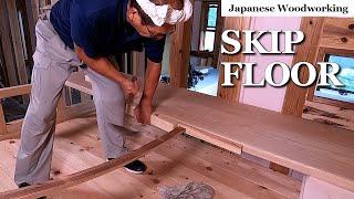 Japanese woodworking - Skip Floor: How to Finish it