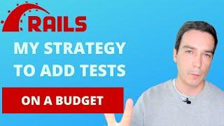 My strategy to add tests on a budget to a poorly tested app