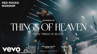 Red Rocks Worship - Things of Heaven (Official Live Video)