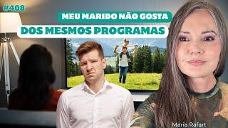 Meu marido não gosta dos mesmos programas - CASO REAL #408