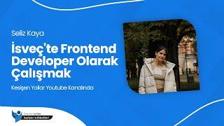 İsveç'te Frontend Developer Olarak Çalışmak - Seliz Kaya