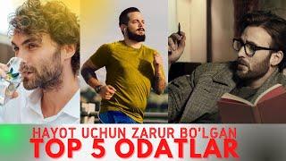 Bu ODATLAR sizning HAYOTINGIZ uchun ZARUR! Top 5 zarur ODATLAR