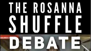 The #rosanna Shuffle Debate!