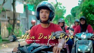 AKU DUDU ROJO - SAKA KEMPOT Feat YAN VELLIA