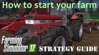 Farming Simulator 17 - How To Start Your Farm - A Tutorial