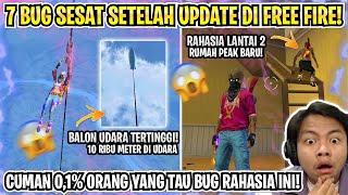 7 BUG SESAT SETELAH UPDATE FREE FIRE! NAIK ZIPLANE BALON UDARA SAMPE LUAR ANGKASA! 