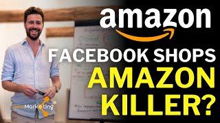 Facebook Shops als der neue Amazon Killer? I Amazon Agentur AMZ-Marketing