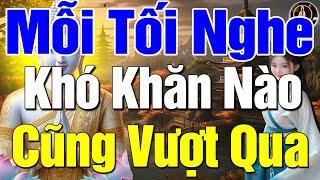 Mỗi Tối Khó Ngủ Nghe Phật Dạy Ít Phút Khó Khăn Nào Cũng Vượt Qua, May Mắn Tìm Đến Cửa #Mới nhất