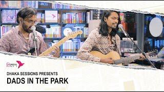 Trailer - DADS IN THE PARK | DHAKA SESSIONS | Season 07